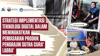 Pemberdayaan Pengrajin Tenun Cura Labba melalui Teknologi Digital [upl. by Torrlow]