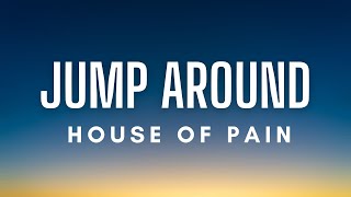 House of Pain  Jump Around Lyrics [upl. by Gitel]