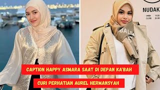 Caption Happy Asmara Saat di Depan Kabah Curi Perhatian Aurel Hermansyah [upl. by Filmer]