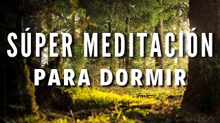 SÚPER MEDITACIÓN PARA DORMIR  TENER SUEÑO REPARADOR PROFUNDO  DESCANSAR POR LA NOCHE ❤ EASY ZEN [upl. by Cohe877]