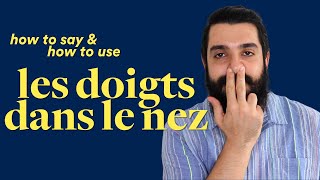 Les doigts dans le nez Pronunciation amp Examples [upl. by Natala]