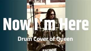 Queen  Now Im Here  Drum Cover [upl. by Wilber]