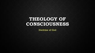 Theology of Consciousness [upl. by Enyr164]