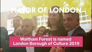 Waltham Forest named London Borough of Culture 2019 [upl. by Prentiss]