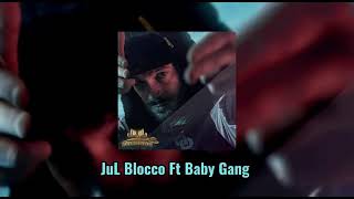 JUL  BLOCCO FT Baby Gang [upl. by Marlette]