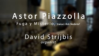 David Strijbis  Fuga y Misterio  Astor Piazzolla  Westerkerk Amsterdam [upl. by Nnayllas]