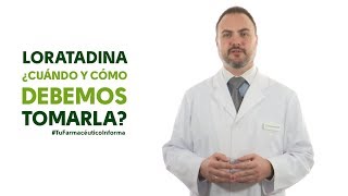 Loratadina cuándo y cómo debemos tomarla Tu Farmacéutico Informa [upl. by Nyrol]