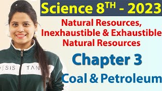 Natural Resources Inexhaustible and Exhaustible Natural Resources  Chapter 3  Coal and Petroleum [upl. by Christyna]