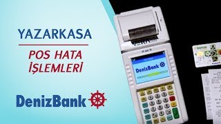 YAZARKASA POS HATA İŞLEMLERİ  DenizBank [upl. by Ahsykal567]