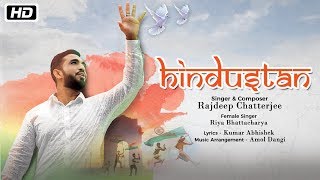 Hindustan  Rajdeep Chatterjee  Latest Patriotic Hindi Song 2018 [upl. by Aridan]