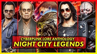 The Lore Behind Every Night City Legend  Cyberpunk FULL Lore Anthology [upl. by Acinor]