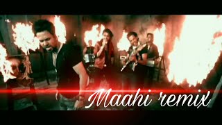 Maahi remix dj nyk HD [upl. by Wickner]