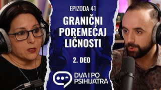 Granični poremećaj ličnosti 2 deo  Dva i po psihijatra ep 41 [upl. by Htessil]