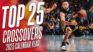 Top 25 Crossovers Of The 2023 Calendar Year 🏀 [upl. by Theodoric]