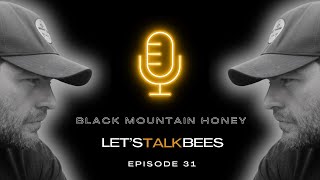 Black Mountain Honey Lets Talk Bees with The Apiarist David Evans  Episode 31 [upl. by Olonam]