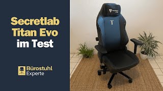 Secretlab TITAN Evo 2022 im Test Ist der Gaming Stuhl sein Geld Wert [upl. by Varian]