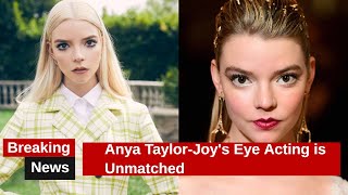 Anya TaylorJoys Eye Acting is Unmatched [upl. by Pelson]