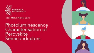 Photoluminescence Characterisation of Perovskite Semiconductors MRS Spring 2021 Webinar [upl. by Eerac7]