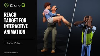 How to Use Reach Target for Different Scenarios for Interactive 3D Animation  iClone 8 Tutorial [upl. by Ardnassela767]