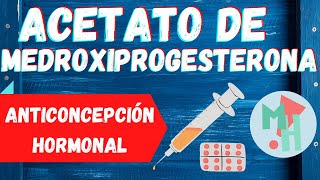 Acetato de medroxiprogesterona El anticonceptivo inyectable [upl. by Nawyt]