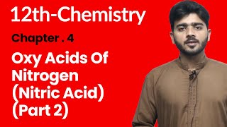 12th Class Chemistry Chapter 4  Oxyacid of Nitrogen Part 2  2nd Year Chemistry Chapter 4 [upl. by Beverie]