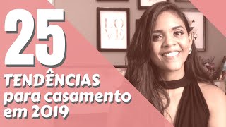 25 tendências para casamento em 2019  Jéssica Bonaldi [upl. by Eimiaj]