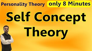 Self Concept Theory of Personality Self Concept Theory Carl rogers  Self Concept Theory psychology [upl. by Chatterjee963]