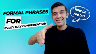 Formal English Phrases For Everyday Conversation [upl. by Wyatt743]