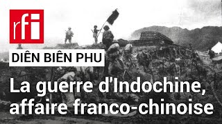 Diên Biên Phu  la guerre dIndochine une affaire francochinoise  • RFI [upl. by Verger]