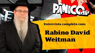 RABINO DAVID WEITMAN NO PÂNICO CONFIRA NA ÍNTEGRA [upl. by Keeler]