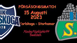 FÖRSÄSONG  KARLSKOGA VS STORHAMAR  15 AUGUSTI 2023 HIGHLIGHTS [upl. by Jasmine]