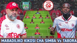 Kocha BENCHIKHA Ametangaza Mabadiliko Kikosi Cha Simba Leo Dhidi Ya Tabora Tabora United Vs Simba [upl. by Onez]