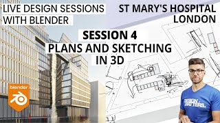 Session 4 sketching in plans in 3d  St Marys Hospital London Live design sessions with Blender [upl. by Asenad]