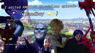 I edited ANOTHER Miraculous episode Sandboy  💙✨ [upl. by Arnaldo]