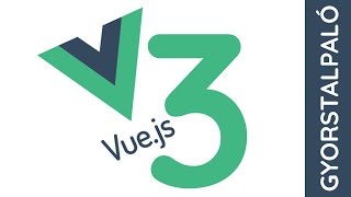 vue js 3 gyorstalpaló [upl. by Elspet270]