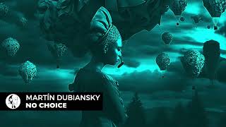 Martín Dubiansky  No Choice Original Mix Steyoyoke Black [upl. by Einreb623]