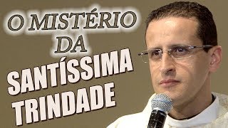 O Mistério da Santíssima Trindade  Pe Anderson Marçal 310515 [upl. by Shannan]