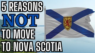 5 Reasons NOT To Move to Nova Scotia [upl. by Zoeller477]