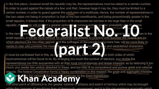 Federalist No 10 part 2  US government and civics  Khan Academy [upl. by Naivaf]