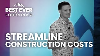 Streamline Construction Costs feat Reed Goossens  Best Ever Conference 2022 [upl. by Borras597]