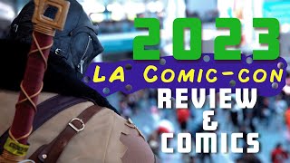 LA Comiccon 2023 Review amp Comics [upl. by Baxter849]