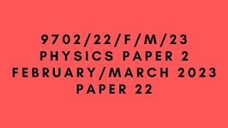 A LEVEL PHYSICS 9702 PAPER 2  FebruaryMarch 2023  Paper 22  970222FM23  SOLVED [upl. by Eiresed334]