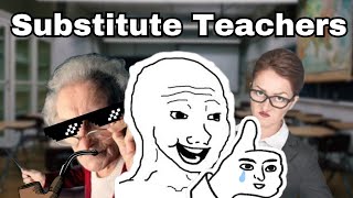 Substitute Teachers Are AWESOME [upl. by Lopes]