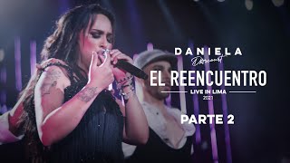 Daniela Darcourt  El reencuentro Live in Lima  Parte 2 Identidad [upl. by Enneiviv686]