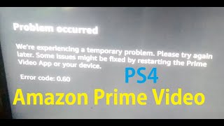 Fix Amazon Prime video Error code 060 Problem occurred Were experiencing a temporary problem PS4 [upl. by Atnamas]