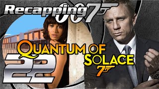 Recapping 007 22  Quantum of Solace 2008 Review [upl. by Nylrac]