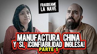 Manufactura China Y Sí ¡Confiabilidad Inglesa Parte 1  Fraudeame la nave 45 [upl. by Stiegler]