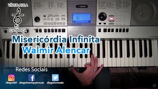 Misericórdia Infinita  Walmir Alencar  Piano  Vídeo Aula [upl. by Sherri672]