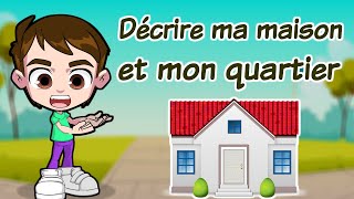 Décrire ma maisonmon quartiermy house descriptionكيف اصف بيتي [upl. by Aleac]