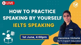 IELTS Speaking  HOW TO PRACTICE BY YOURSELF  LeapScholar  IELTS 2021  Tips and Tricks [upl. by Dustan]